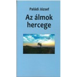 Az &aacute;lmok hercege - Pal&aacute;di J&oacute;zsef