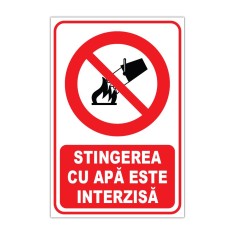 Indicator de interzicere &amp;bdquo;Stingerea cu apă este interzisă&amp;rdquo; foto