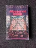 ABATORUL CINCI - KURT VONNEGUT