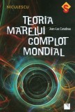 Teoria marelui complot mondial | Jean-Luc Caradeau