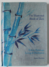 THE ILLUSTRATED BOOK OF ZEN , POEMS , PAINTINGS , LIVING AND MEDITATION by JAMES HARRISON , 2015 foto