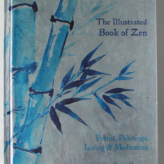 THE ILLUSTRATED BOOK OF ZEN , POEMS , PAINTINGS , LIVING AND MEDITATION by JAMES HARRISON , 2015