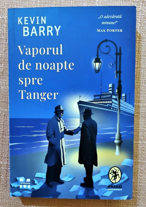 Vaporul de noapte spre Tanger. Editura Pandora, 2022 - Kevin Barry