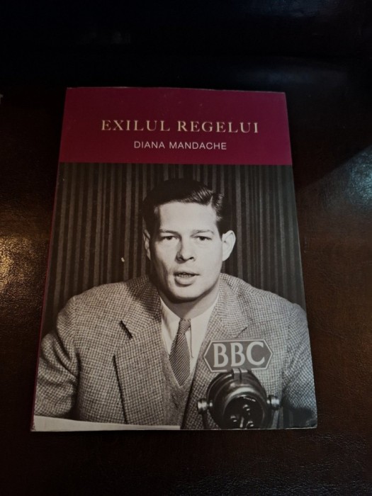 Exilul Regelui - Diana Mandache