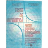 Teste de matematica pentru admiterea in invatamantul superior - Eliferie Rogai, Laurentiu Modan