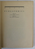 PURGATORIUL de DANTE , tradus de ALEXANDRU MARCU , gravuri de MAC CONSTANTINESCU , EDITIE INTERBELICA