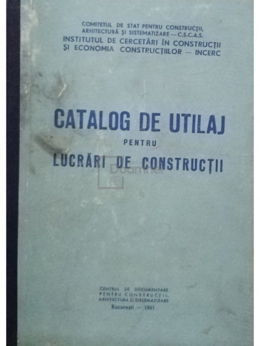 Catalog de utilaj pentru lucrari de constructii (editia 1961)