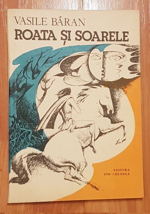 Roata si soarele de Vasile Baran. Ilustratii de Dana Marinescu
