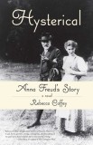 Hysterical: Anna Freud&#039;s Story