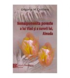 Grigorie M. Croitoru - Nemaipomenita poveste a lui Vlad si a surorii