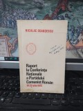 Nicolae Ceaușescu, Raport la Conferința Națională a Partidului Comunist Rom&acirc;n, 19-21 iulie 1972, Editura Politică, București 1972, 105, Alta editura