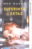 Suferinta si Extaz - Meg Mason, Litera, 2022, Roman, 406 pagini, Paperback