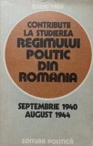 CONTRIBUTII LA STUDIEREA REGIMULUI POLITIC DIN ROMANIA SEPTEMBRIE 1940 - AUGUST 1944-MIHAI FATU-223311