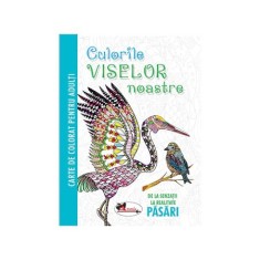 Culorile viselor noastre