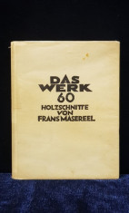 DAS WERK , 60 GRAVURI IN LEMN DE FRANZ MASEREEL, MUNCHEN 1928 foto