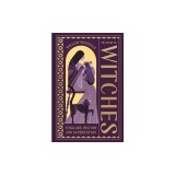 The Story of Witches: Witchcraft, Magic and the Occult