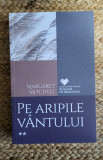 PE ARIPILE VANTULUI-MARGARET MITCHELL , VOL II, 2018