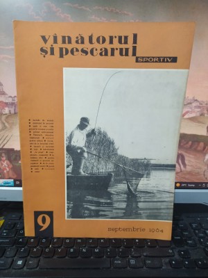 V&amp;acirc;nătorul și pescarul sportiv nr. 9 1964, Fluierarii, obiecte v&amp;acirc;nătorești, 224 foto