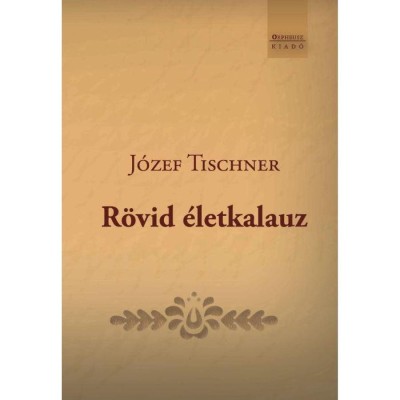R&amp;ouml;vid &amp;eacute;letkalauz - J&amp;oacute;zef Tischner foto