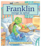 Franklin merge la spital - Paperback brosat - Paulette Bourgeois - Katartis