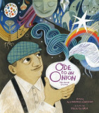 Ode to an Onion: Pablo Neruda &amp; His Muse