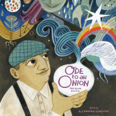 Ode to an Onion: Pablo Neruda & His Muse