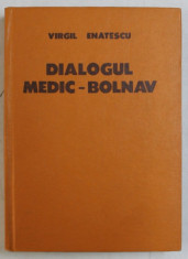 DIALOGUL MEDIC - BOLNAV de VIRGIL ENATESCU , 1981 , CONTINE DESEN SI DEDICATIE* foto