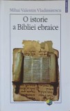 O Istorie a Bibliei Ebraice - Mihai Valentin Vladimirescu, Polirom 2006, Religie Crestinism