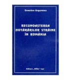 Ernestina Ungureanu - Recunoasterea hotararilor straine in Romania -