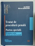 TRATAT DE PROCEDURA PENALA , PARTEA SPECIALA de ION NEAGU si MIRCEA DAMASCHIN , 2015 , PREZINTA SUBLINIERI * , DEDICATIE *