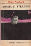 MIKA WALTARI - FEMEIA SI STRAINUL ( MER )