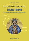 Locul inimii. O introducere in spiritualitatea ortodoxa - Elisabeth Behr-Sigel - Editura Paralela 45