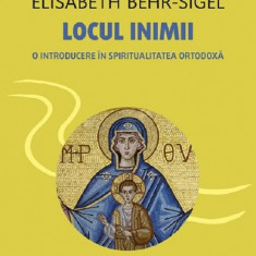 Locul inimii. O introducere in spiritualitatea ortodoxa