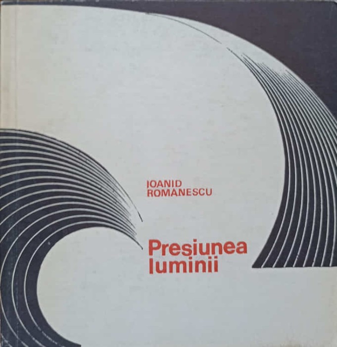 PRESIUNEA LUMINII. VERSURI-IOANID ROMANESCU-238212