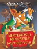 Misteriosul manuscris al lui Nostrasoricus. Volumul 27 din seria Geronimo Stilton