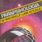 PARAPSIHOLOGIA SI MISTERELE LUMII ACTUALE-CRISTIAN NEGUREANU-256467