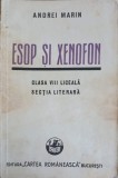 ESOP SI XENOFON, MANUAL INTOCMIT PENTRU CLASA VIII LICEALA-ANDREI MARIN-249924