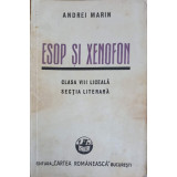 ESOP SI XENOFON, MANUAL INTOCMIT PENTRU CLASA VIII LICEALA-ANDREI MARIN-249924