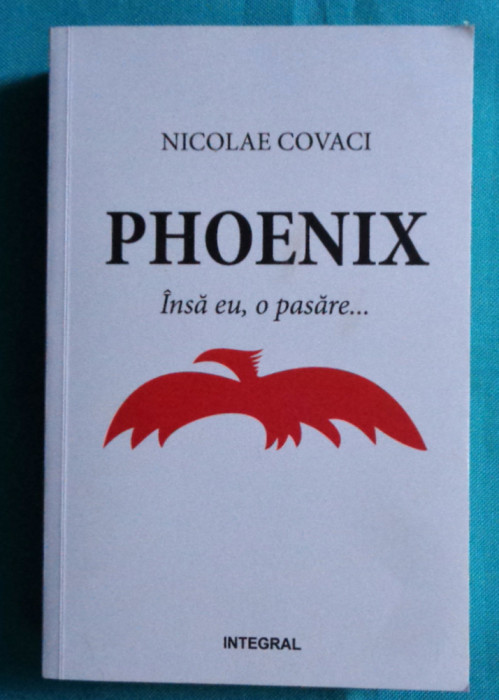 ( Nicu ) Nicolae Covaci &ndash; Phoenix insa eu o pasare ( cu dedicatie si autograf )