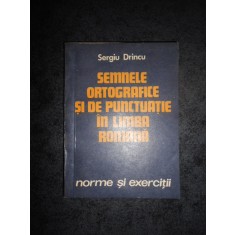 SERGIU DRINCU - SEMNELE ORTOGRAFICE SI DE PUNCTUATIE IN LIMBA ROMANA