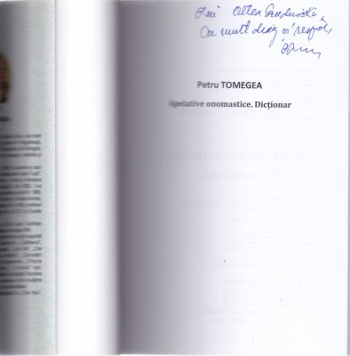 AMS -PETRU TOMEGEA - APELATIVE ONOMASTICE, DICTIONAR ( AUTOGRAF) foto