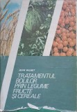 TRATAMENTUL BOLILOR PRIN LEGUME, FRUCTE SI CEREALE-JEAN VALNET-266215
