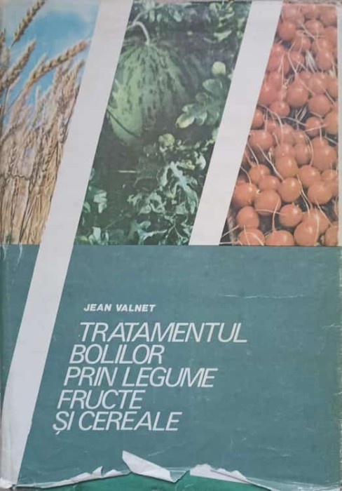 TRATAMENTUL BOLILOR PRIN LEGUME, FRUCTE SI CEREALE-JEAN VALNET-266215