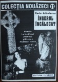 Cumpara ieftin RADU ALDULESCU - INGERUL INCALECAT (prima editie / EDITURA PHOENIX 1994 / COLECTIA 90 NR. 11)