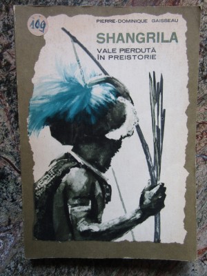 Pierre Dominique Gaisseau - Shangrila. Vale pierduta in preistorie foto