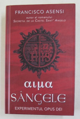 SANGELE - EXPERIMENTUL OPUS DEI de FRANCISCO ASENSI , 2010 foto