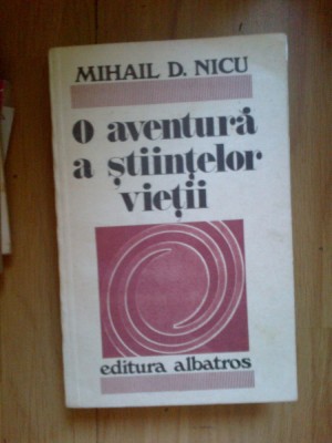 k0b O Aventura A Stiintelor Vietii. Biotehnologia - Mihail D. Nicu foto