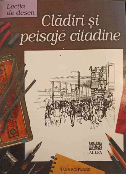 CLADIRI SI PEISAJE CITADINE-HANS SCHWARZ-241584