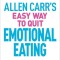 Allen Carr&#039;s Easy Way to Quit Emotional Eating