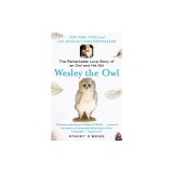 Wesley the Owl: The Remarkable Love Story of an Owl and His Girl